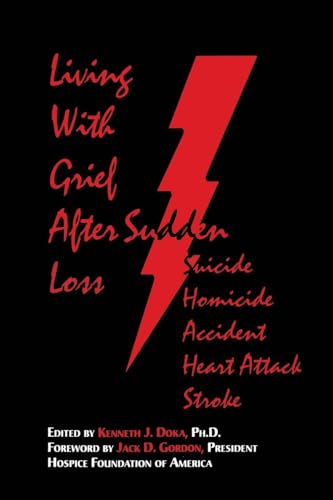 Living With Grief: After Sudden Loss Suicide, Homicide, Accident, Heart Attack, Stroke Living With Grief: After Sudden Loss Suicide, Homicide, Accident, Heart Attack, Stroke von Taylor & Francis