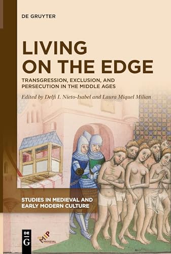 Living on the Edge: Transgression, Exclusion, and Persecution in the Middle Ages (Studies in Medieval and Early Modern Culture, 83) von Medieval Institute Publications