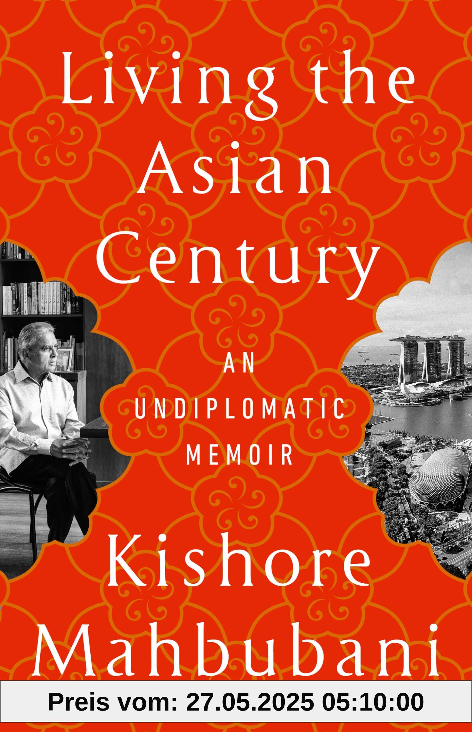 Living the Asian Century: An Undiplomatic Memoir Living the Asian Century: An Undiplomatic Memoir