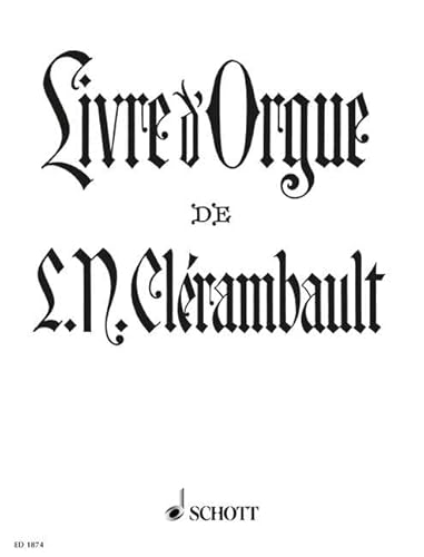 Livre d' Orgue: Contenant deux suites du 1er et du 2me ton. Orgel. von Schott Music Distribution
