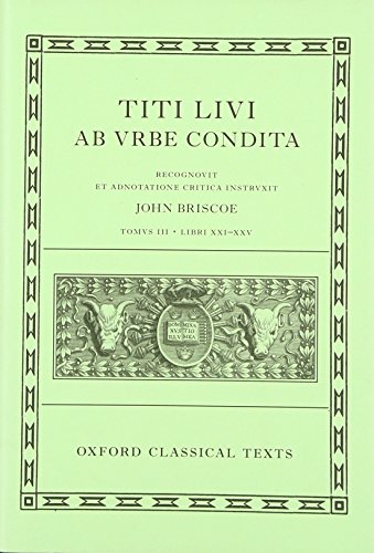 Livy: The History of Rome, Books 21-25 (Titi Livi ab urbe condita libri XXI-XXV) (Oxford Classical Texts, Band 3) von Oxford University Press, USA