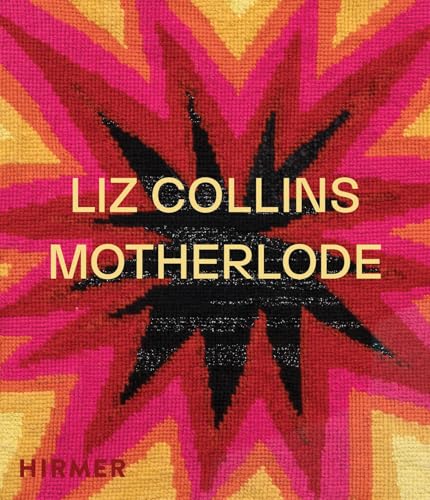 Liz Collins: Motherlode Liz Collins: Motherlode von Hirmer