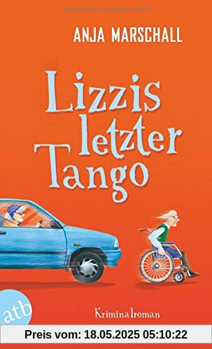 Lizzis letzter Tango: Kriminalroman
