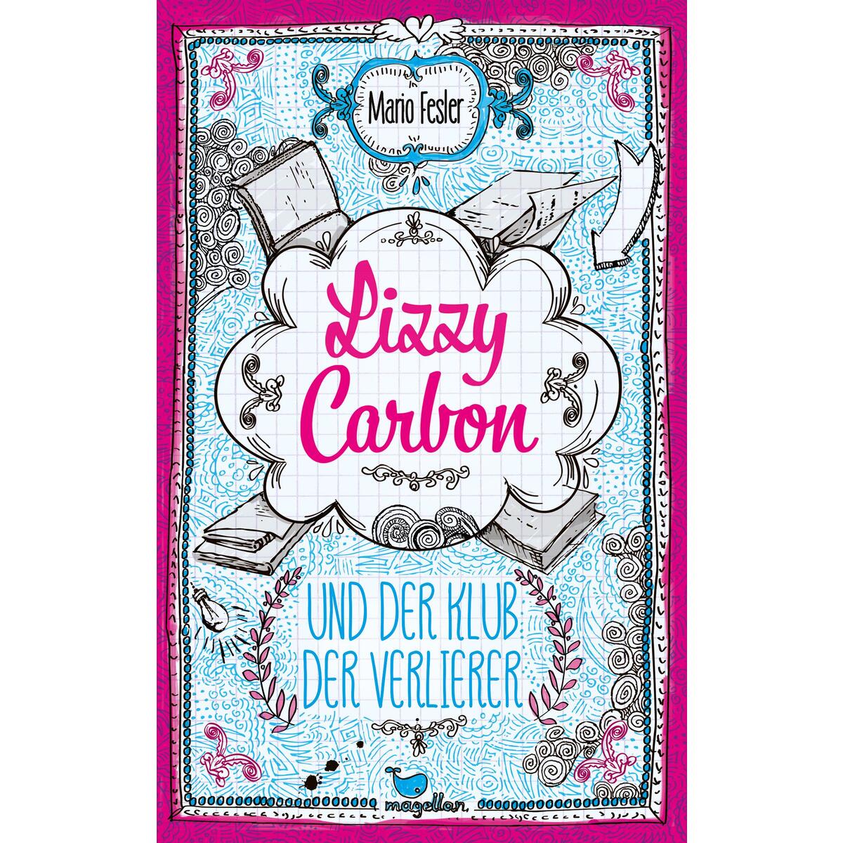 Lizzy Carbon und der Klub der Verlierer - Band 1 Lizzy Carbon und der Klub der Verlierer - Band 1 von Magellan GmbH