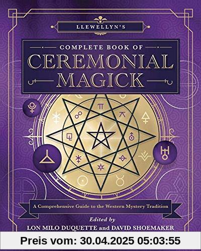 Llewellyn's Complete Book of Ceremonial Magick: A Comprehensive Guide to the Western Mystery Tradition