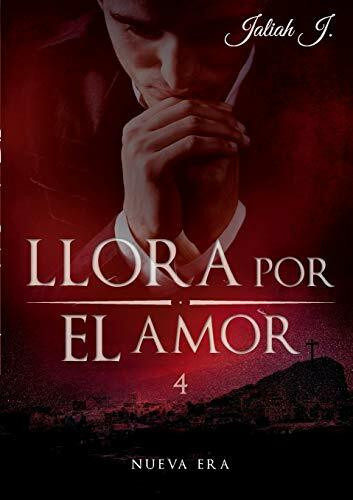 Llora por el amor 4: Nueva Era Llora por el amor 4: Nueva Era