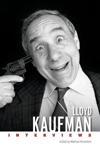 Lloyd Kaufman: Interviews (Conversations with Filmmakers Series) von University Press of Mississippi