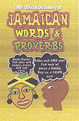 Lmh Official Dictionary Of Jamaican Words And Proverbs von LMH Publishing