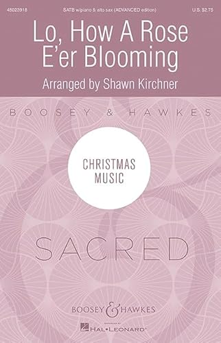 Lo, How A Rose E'er Blooming: Gospel setting of "Es ist ein Ros' entsprungen". gemischter Chor (SATB), Alt-Saxophon und Klavier. Sing- und Spielpartitur. (Boosey & Hawkes Christmas Music (Sacred)) von Boosey & Hawkes, New York