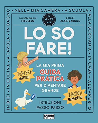 Lo so fare! La prima guida pratica per diventare grande. Ediz. a colori (Album illustrati)