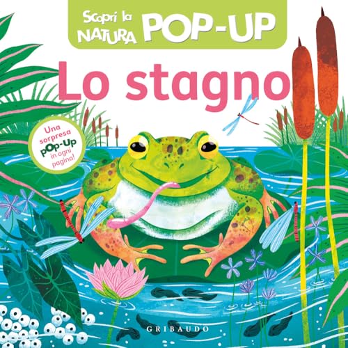 Lo stagno. Scopri la natura pop-up. Ediz. a colori (Osservo e imparo) von Gribaudo