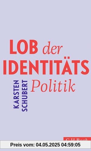 Lob der Identitätspolitik (Beck Paperback)