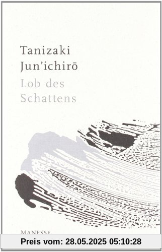 Lob des Schattens: Entwurf einer japanischen Ästhetik