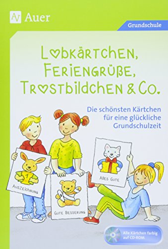 Lobkärtchen, Feriengrüße, Trostbildchen & Co.: Die schönsten Kärtchen für eine glückliche Grundschulzeit (1. bis 4. Klasse)