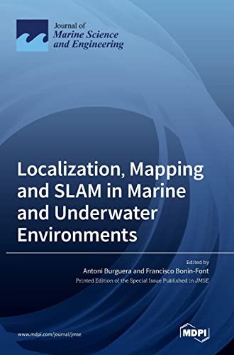 Localization, Mapping and SLAM in Marine and Underwater Environments von MDPI AG