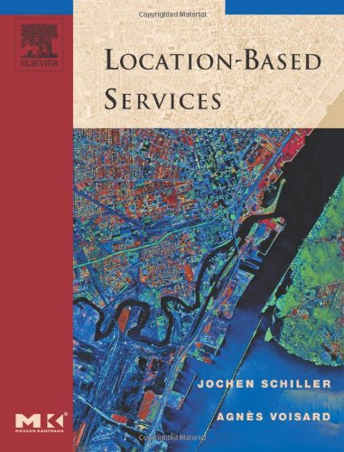 Location-Based Services (The Morgan Kaufmann Series in Data Management Systems) von Morgan Kaufmann