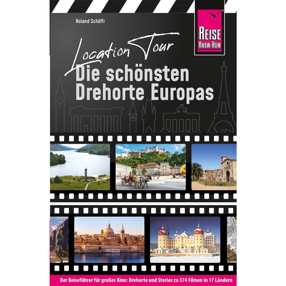 Location Tour - Die schönsten Drehorte Europas von Reise Know-How Rump GmbH