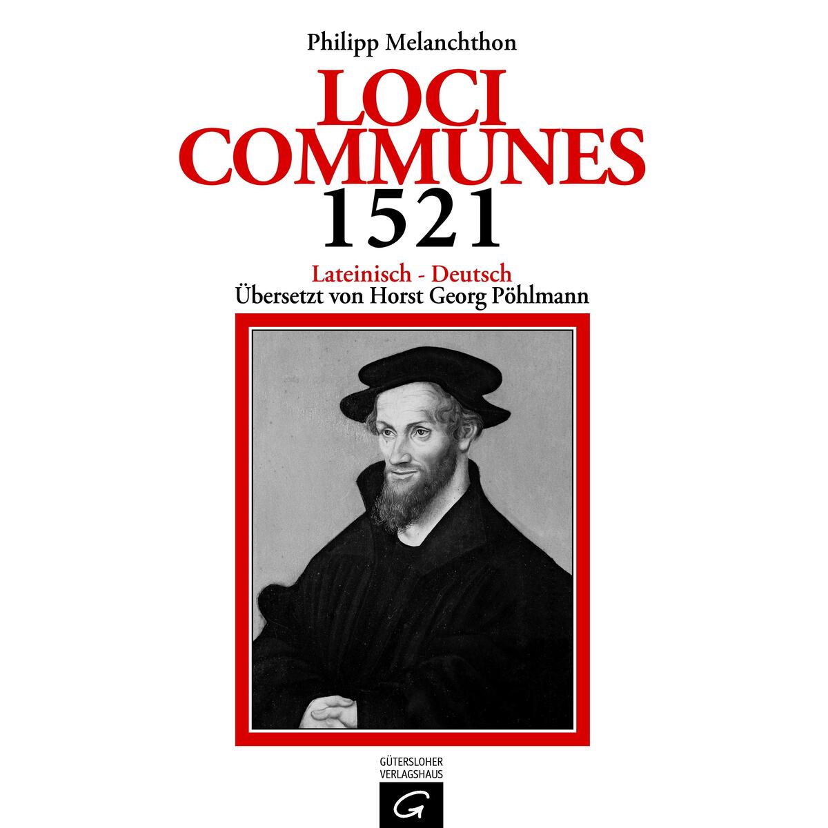 Loci Communes 1521 Loci Communes 1521 von Gütersloher Verlagshaus
