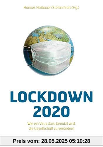 Lockdown 2020: Wie ein Virus dazu benutzt wird, die Gesellschaft zu verändern Lockdown 2020: Wie ein Virus dazu benutzt wird, die Gesellschaft zu verändern