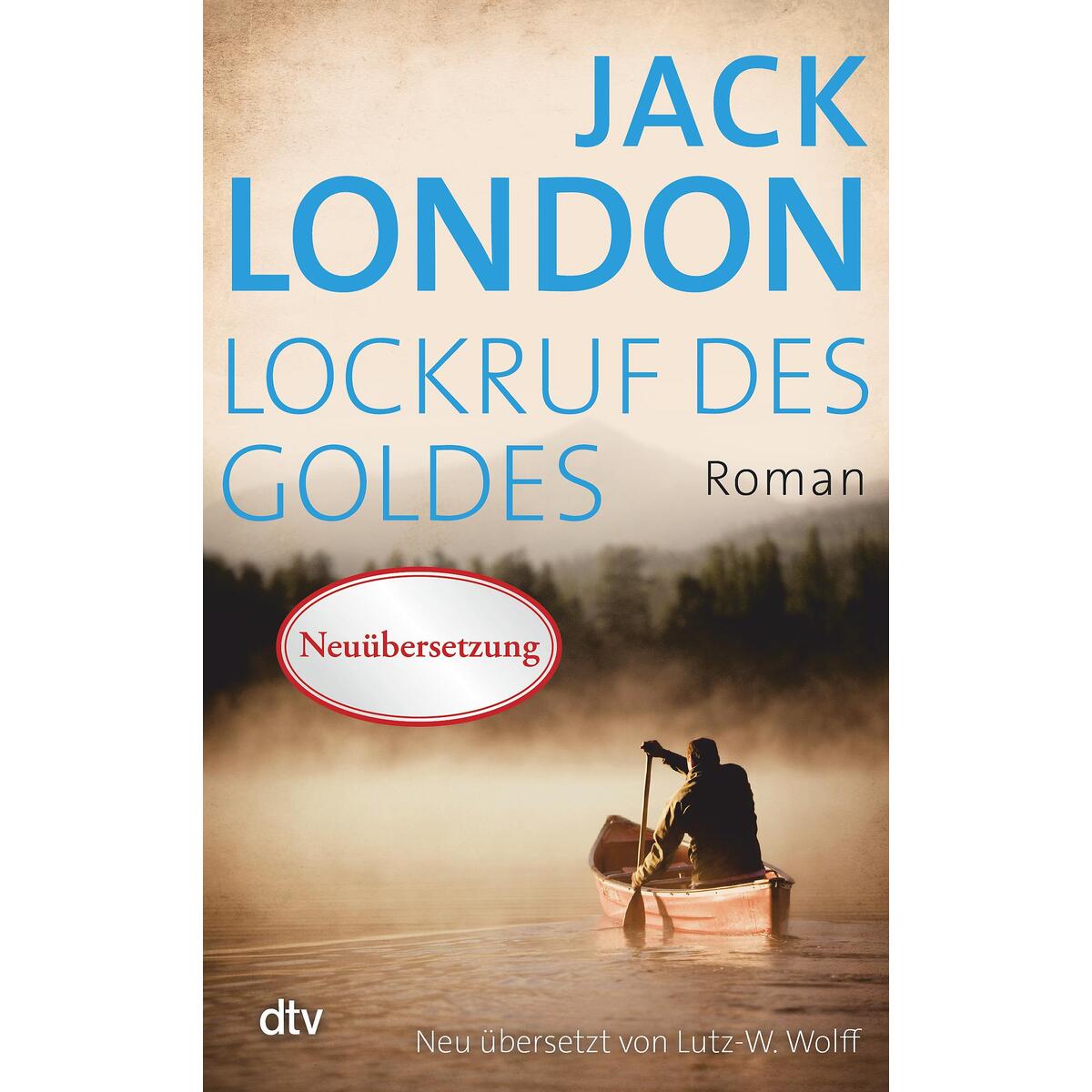 Lockruf des Goldes von dtv Verlagsgesellschaft