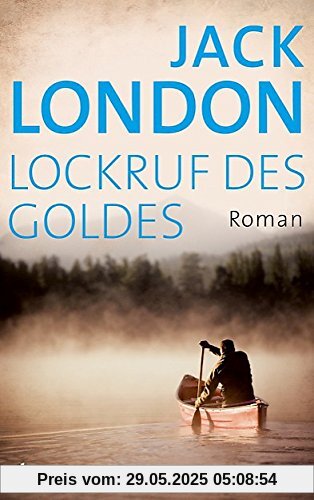 Lockruf des Goldes: Roman