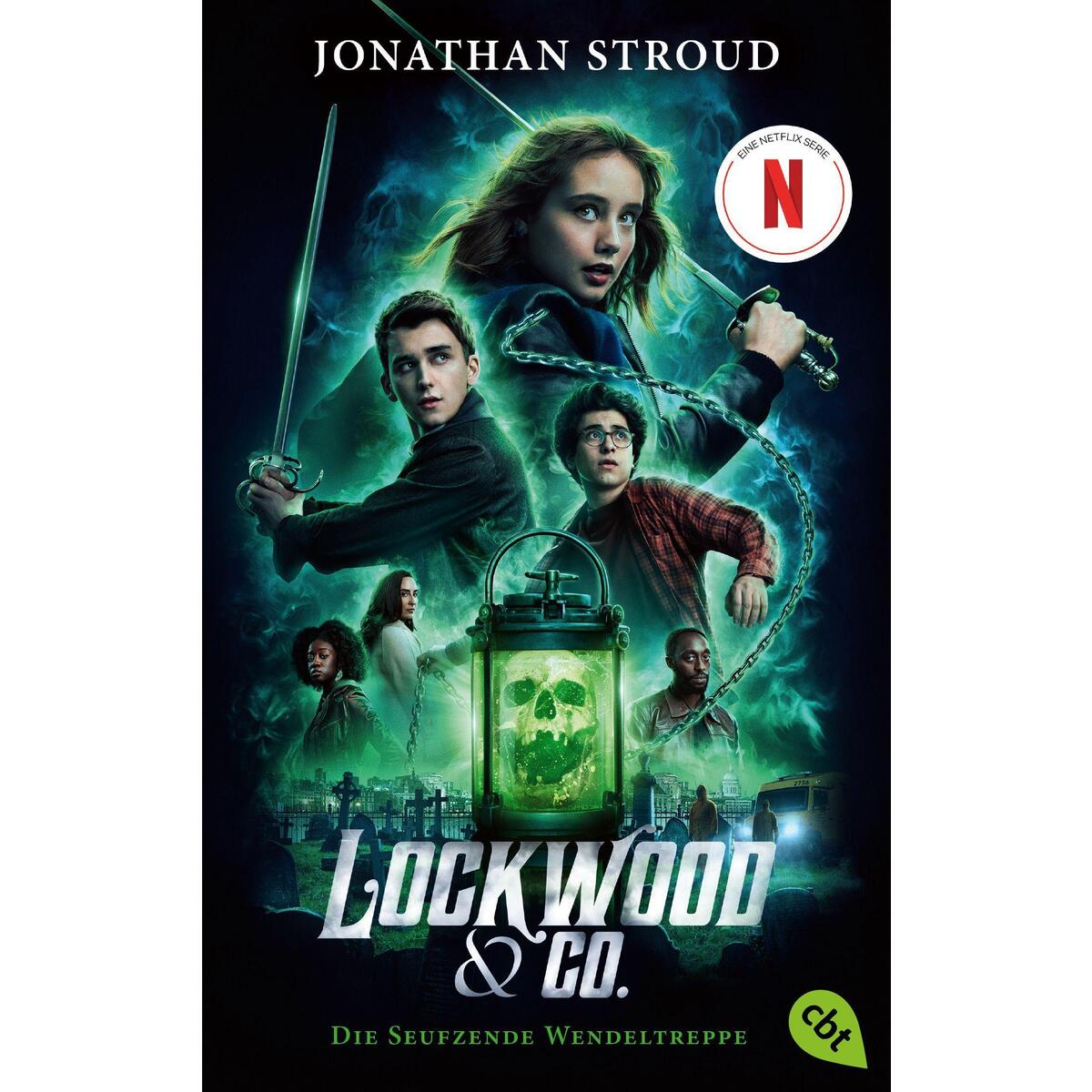 Lockwood & Co. - Die Seufzende Wendeltreppe - Der Roman zur Serie Lockwood & Co. - Die Seufzende Wendeltreppe - Der Roman zur Serie von cbt