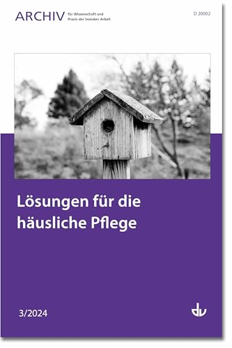 Lösungen für die häusliche Pflege: Ausgabe 3/2024 - Archiv für Wissenschaft und Praxis der Sozialen Arbeit von Lambertus-Verlag