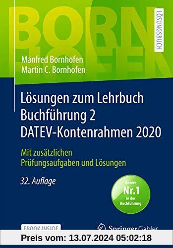 Lösungen zum Lehrbuch Buchführung 2 DATEV-Kontenrahmen 2020: Mit zusätzlichen Prüfungsaufgaben und Lösungen (Bornhofen Buchführung 2 LÖ)