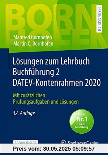 Lösungen zum Lehrbuch Buchführung 2 DATEV-Kontenrahmen 2020: Mit zusätzlichen Prüfungsaufgaben und Lösungen (Bornhofen Buchführung 2 LÖ)