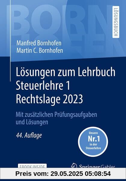 Lösungen zum Lehrbuch Steuerlehre 1 Rechtslage 2023: Mit zusätzlichen Prüfungsaufgaben und Lösungen (Bornhofen Steuerlehre 1 LÖ)