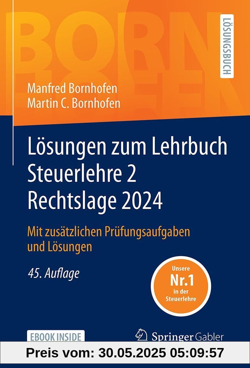 Lösungen zum Lehrbuch Steuerlehre 2 Rechtslage 2024: Mit zusätzlichen Prüfungsaufgaben und Lösungen (Bornhofen Steuerlehre 2 LÖ)