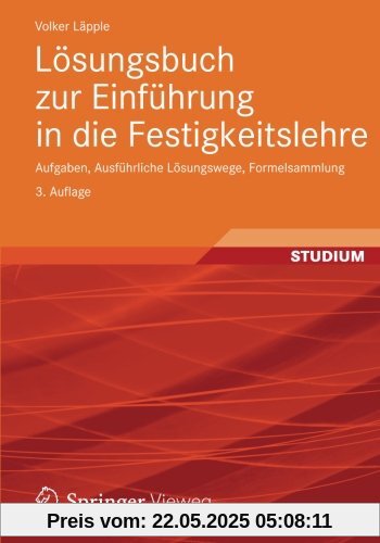 Lösungsbuch zur Einführung in die Festigkeitslehre: Aufgaben, Ausführliche Lösungswege, Formelsammlung (German Edition)