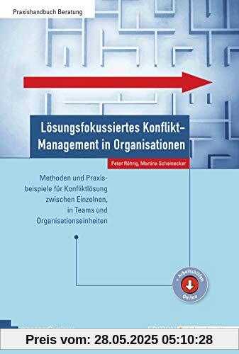 Lösungsfokussiertes Konflikt-Management in Organisationen (Edition Training aktuell)