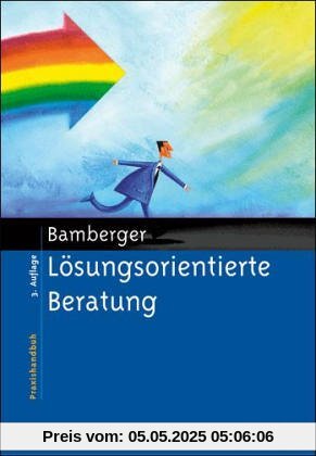 Lösungsorientierte Beratung: Praxishandbuch