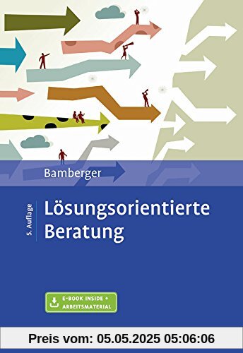 Lösungsorientierte Beratung: Praxishandbuch. Mit E-Book Inside und Arbeitsmaterial