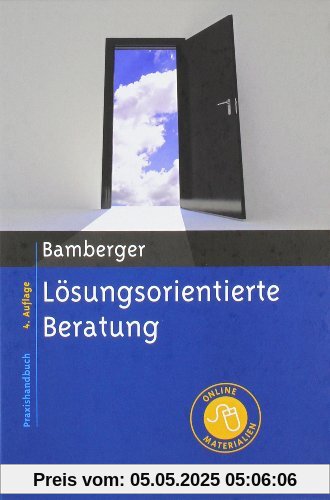 Lösungsorientierte Beratung: Praxishandbuch. Mit Online-Materialien