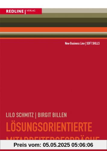 Lösungsorientierte Mitarbeitergespräche: Zielorientiert planen/klar formulieren/erfolgreich Vereinbarungen treffen