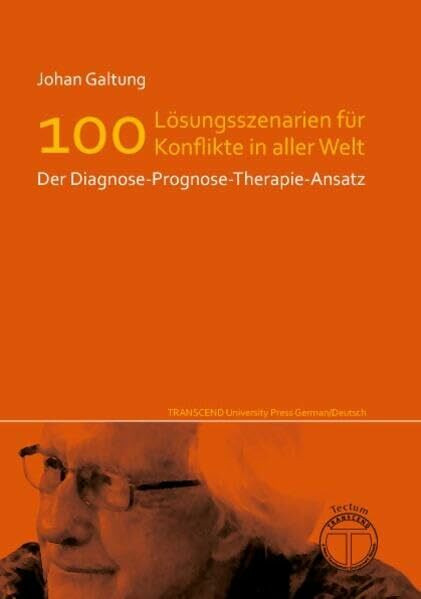 Lösungsszenarien für 100 Konflikte in aller Welt - Der Diagnose-Prognose-Therapie-Ansatz: Aus ... Lösungsszenarien für 100 Konflikte in aller Welt - Der Diagnose-Prognose-Therapie-Ansatz: Aus ...