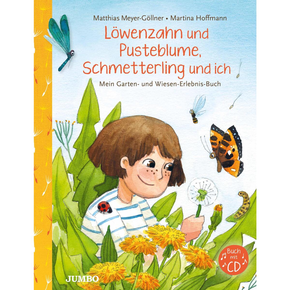 Löwenzahn und Pusteblume, Schmetterling und ich Löwenzahn und Pusteblume, Schmetterling und ich von Jumbo Neue Medien + Verla