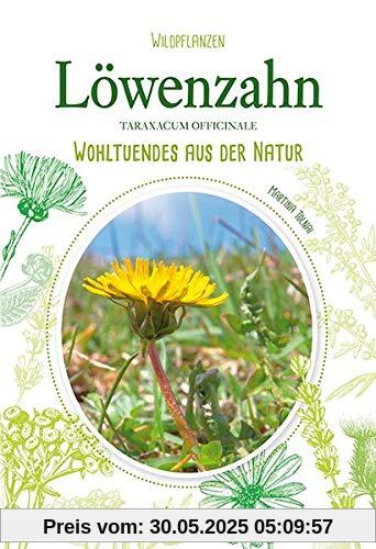 Löwenzahn: Wohltuendes aus der Natur Löwenzahn: Wohltuendes aus der Natur