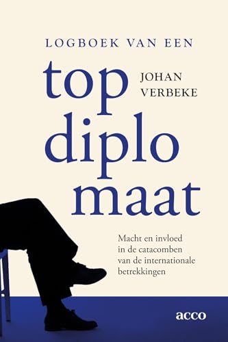 Logboek van een topdiplomaat: Macht en invloed in de catacomben van de internationale betrekkingen Logboek van een topdiplomaat: Macht en invloed in de catacomben van de internationale betrekkingen von Acco Uitgeverij
