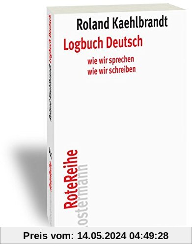 Logbuch Deutsch: Wie wir sprechen, wie wir schreiben (Klostermann RoteReihe)