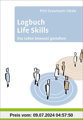 Logbuch Life Skills: Das Leben bewusst gestalten