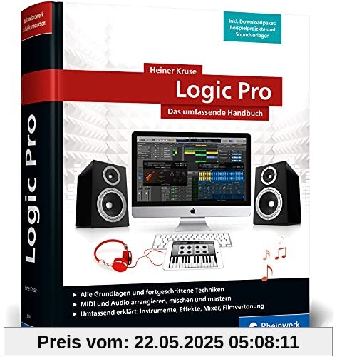 Logic Pro: Das umfassende Handbuch. Mit allen Neuerungen, inkl. Alchemy und Drum Machine Designer