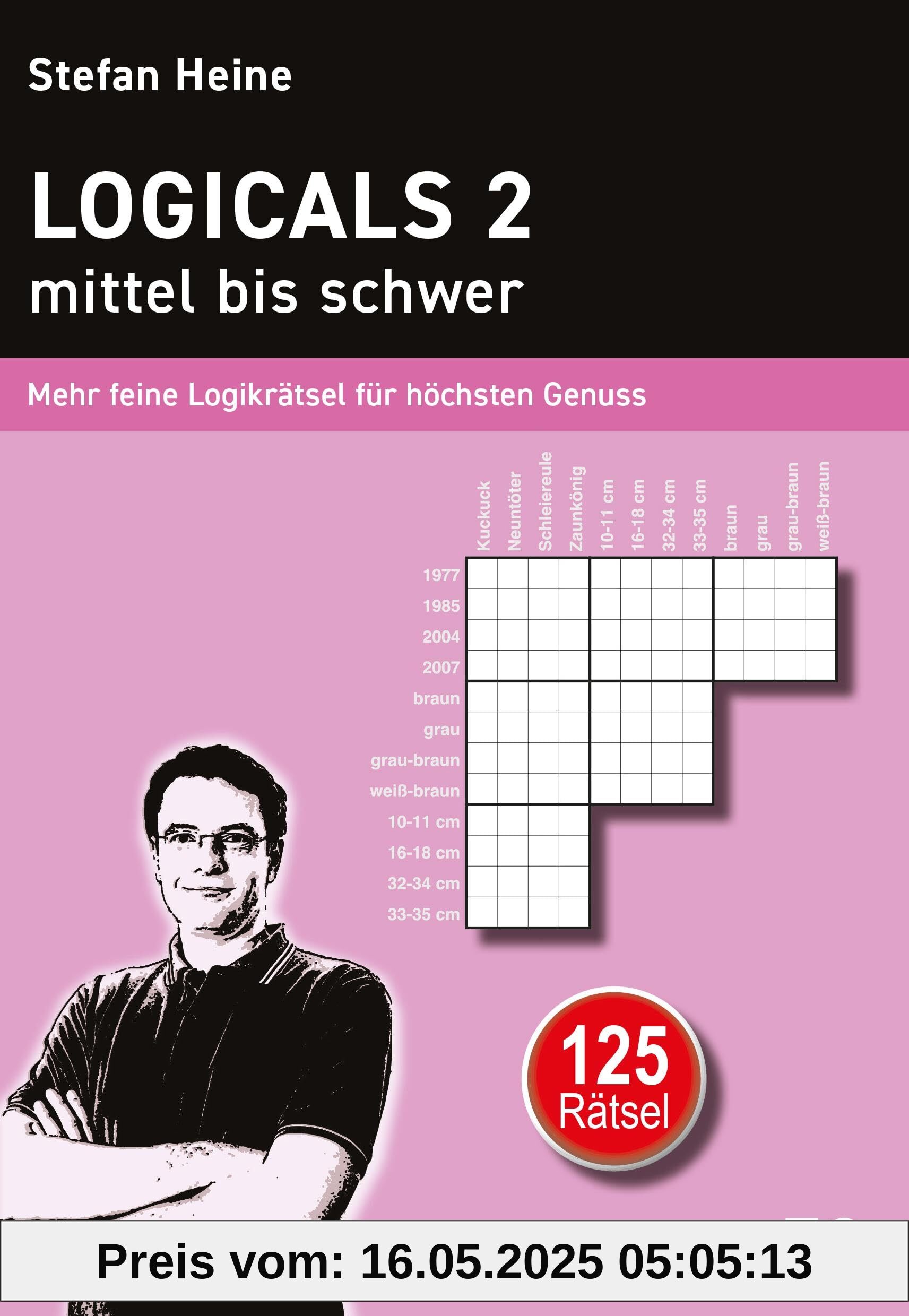 Logicals 2 - mittel bis schwer: Mehr feine Logikrätsel für höchsten Genuss (Heines Rätselbibliothek)