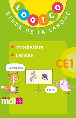 Logico Français 3 CE1 - Vocabulaire, lexique 2018 Logico Français 3 CE1 - Vocabulaire, lexique 2018 von MDI