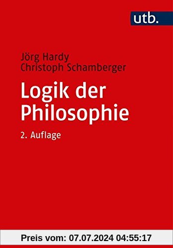 Logik der Philosophie: Einführung in die Logik und Argumentationstheorie