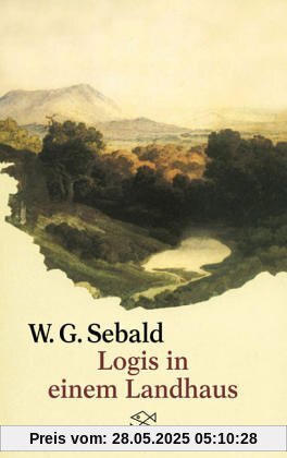 Logis in einem Landhaus: Über Gottfried Keller, Johann Peter Hebel, Robert Walser und andere