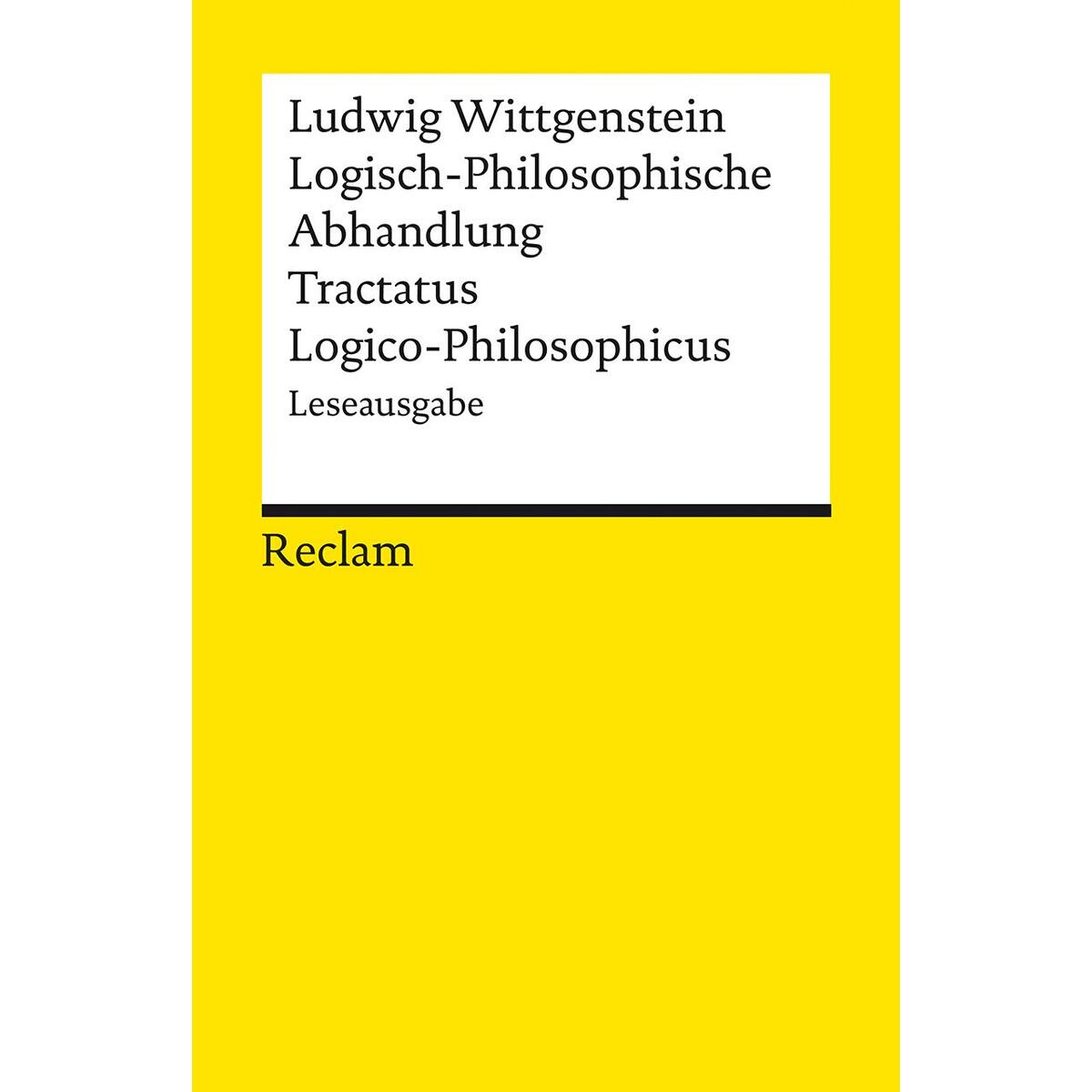 Logisch-Philosophische Abhandlung. Tractatus Logico-Philosophicus Logisch-Philosophische Abhandlung. Tractatus Logico-Philosophicus von Reclam Philipp Jun.