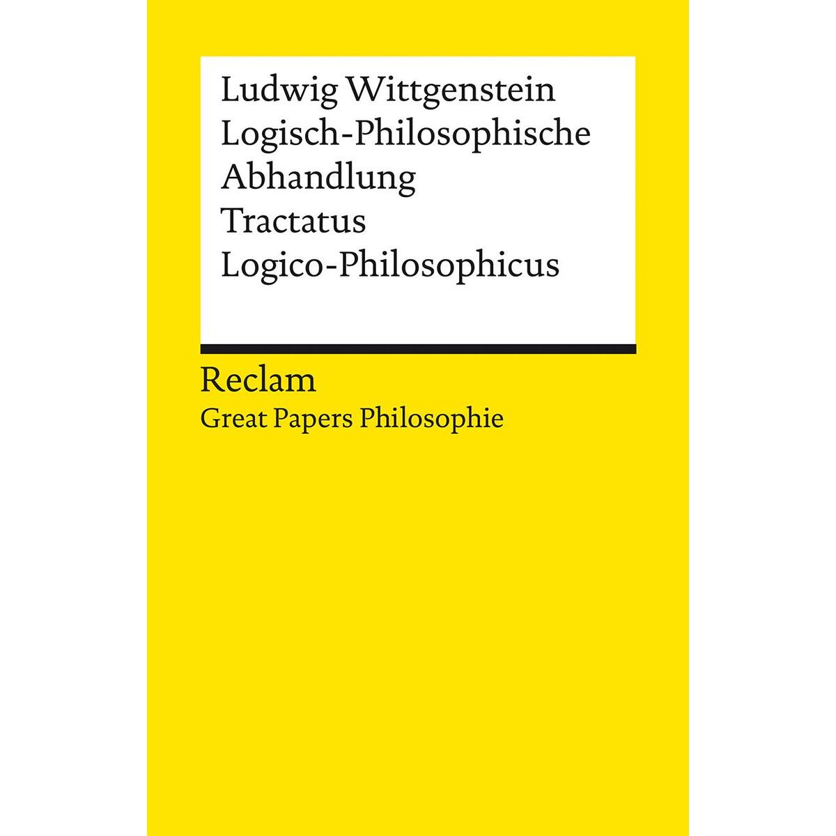 Logisch-Philosophische Abhandlung. Tractatus Logico-Philosophicus Logisch-Philosophische Abhandlung. Tractatus Logico-Philosophicus von Reclam Philipp Jun.